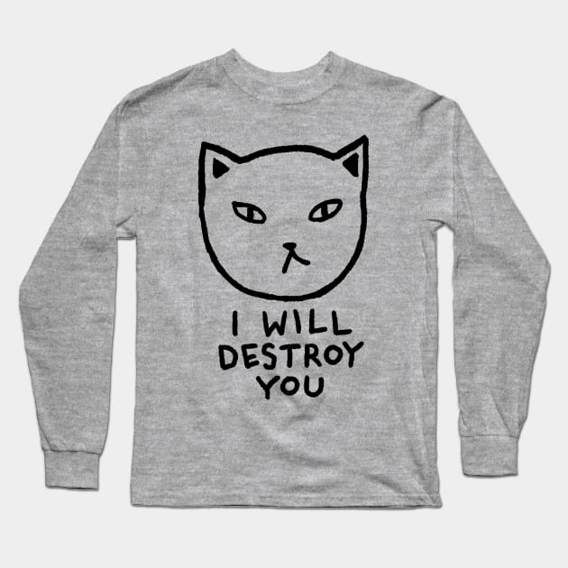 I will destroy you Long Sleeve T-Shirt by FoxShiver